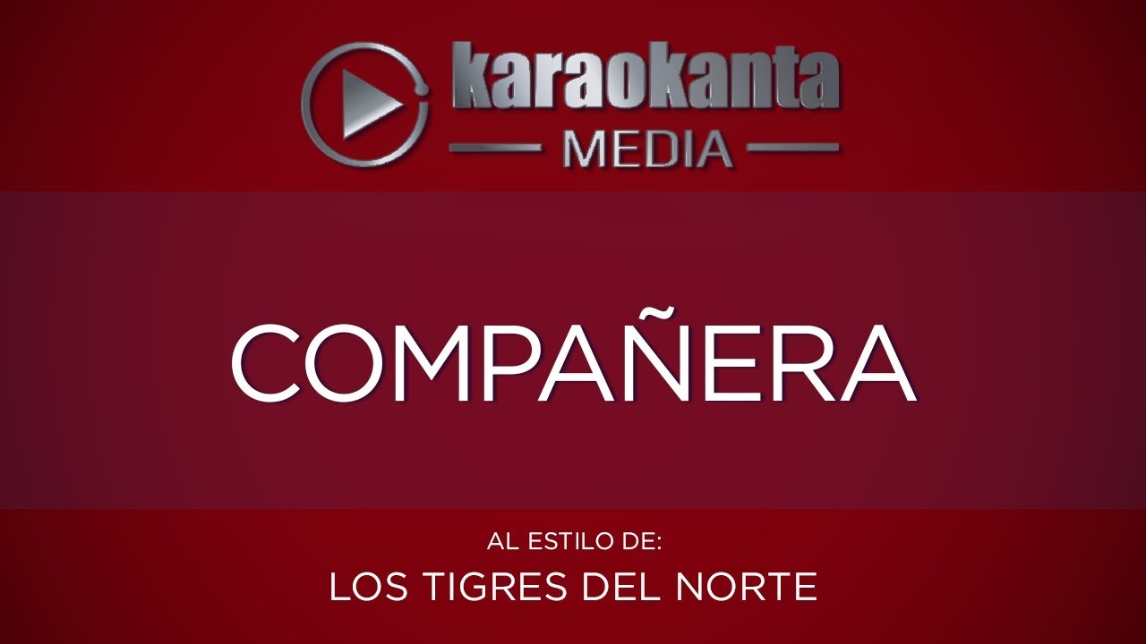 Karaokanta - Tigres del Norte - Compañera