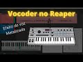 Como criar um efeito de voz metalizada no Reaper - Vocoder