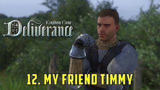 Chapter 12: My Friend Timmy (Kingdom Come Deliverance)