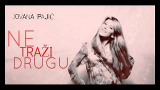Video thumbnail of "Jovana Pajic - Ne trazi drugu (OFFICIAL MUSIC 2013)"