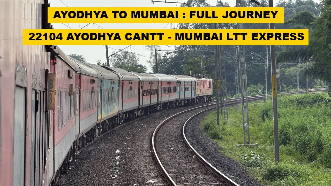 Ayodhya To Mumbai : Full Journey : 22104 Ayodhya Cantt - Mumbai LTT Superfast Express