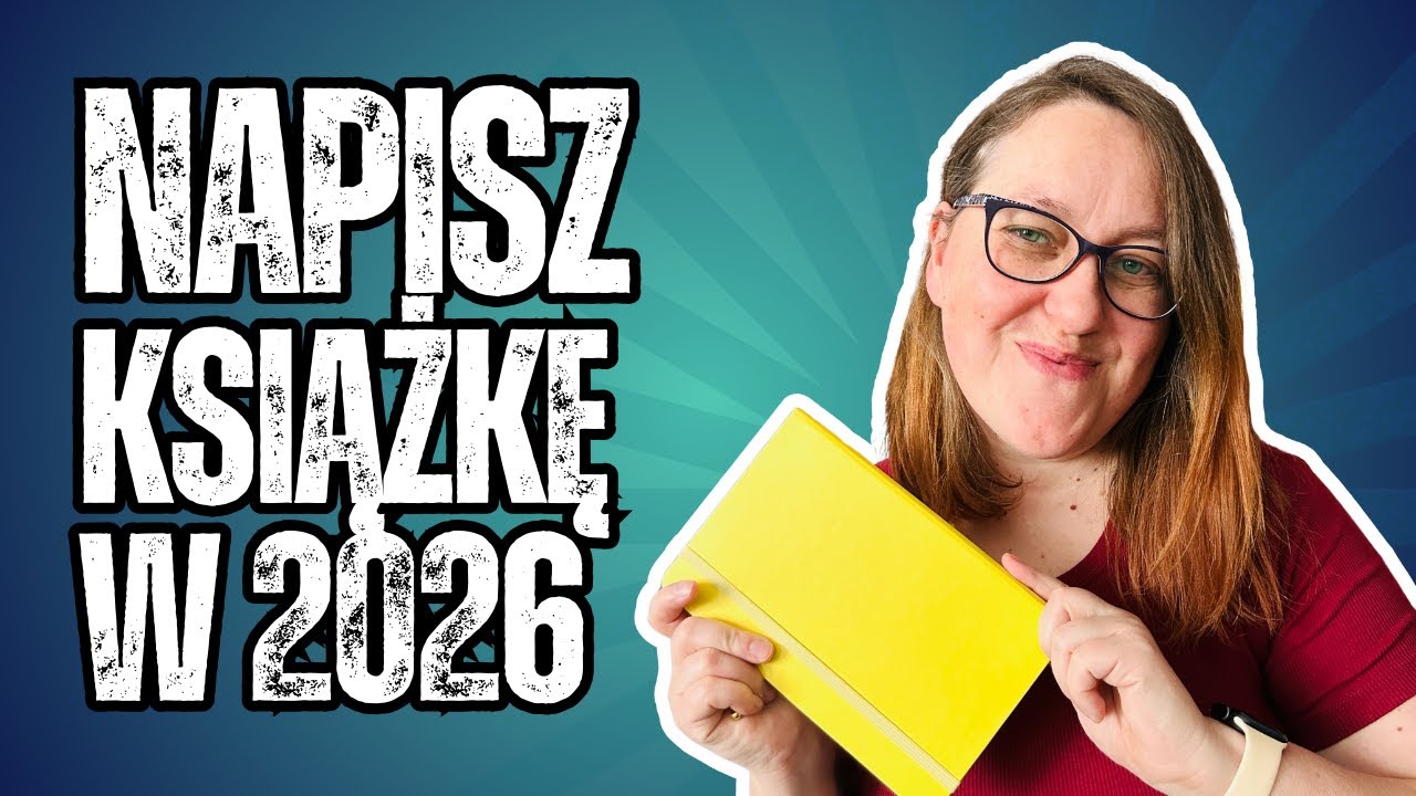 Jak napisać książkę w 2026 roku – 7 porad