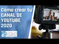 COMO CREAR TU CANAL DE YOUTUBE 2020 / Lo esencial