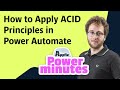 How to Apply ACID Principles in Power Automate | Power Minutes #19