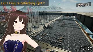 Satisfactory Ep 47: Nuclear Power Plant Pt 9