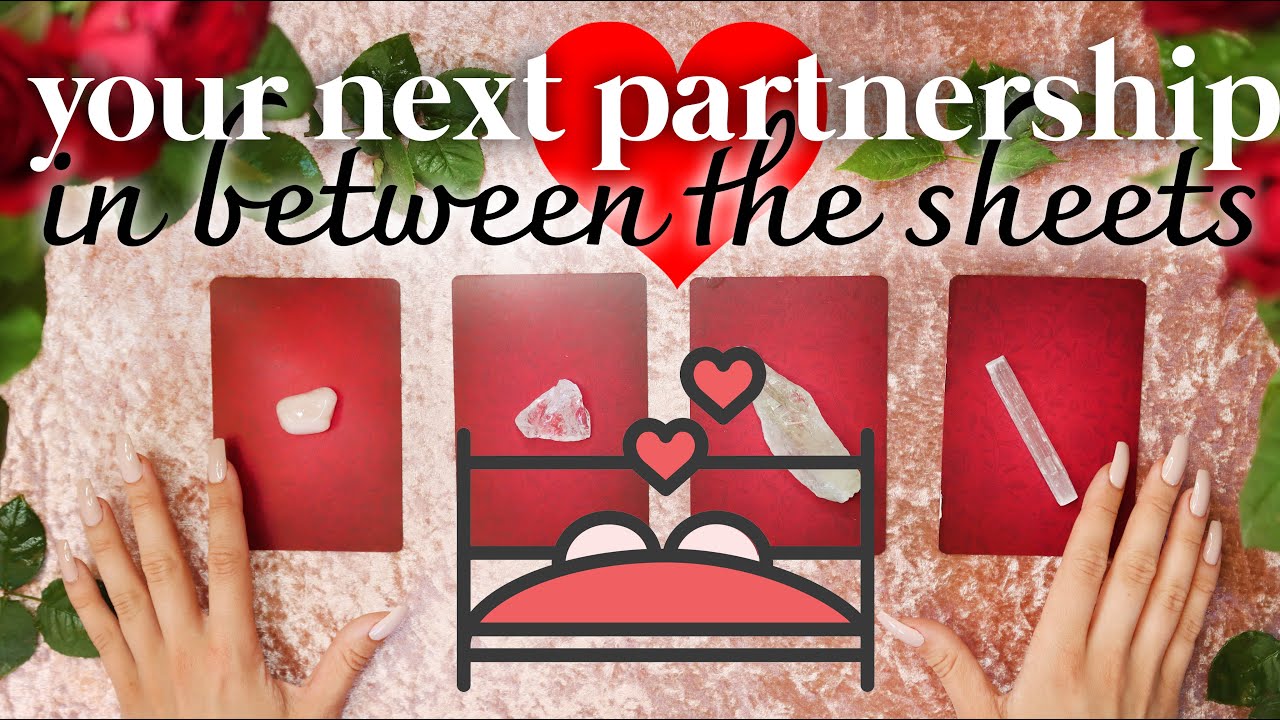 IN-BETWEEN THE SHEETS  👅🔥 SPICY YOUR NEXT RELATIONSHIP + cheeky messages ⭐️ PICK A CARD ⭐️