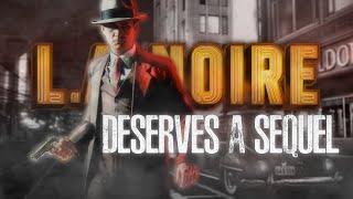 L.A. Noire DESERVES a Sequel