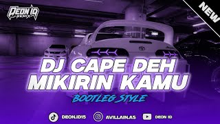 DJ CAPE DEH MIKIRIN KAMU STYLE BOOTLEG WG TERBARU