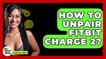 How To Unpair Fitbit Charge 2? - Talking Tech Trends