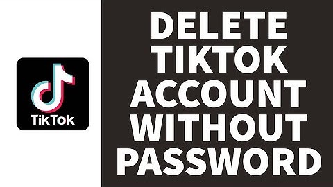 TikTok: How to Delete TikTok Account Without Password | Remove TikTok Without Password Easy