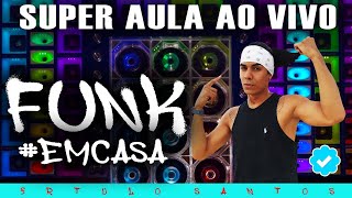 Super Aula de Dança - SÓ FUNK - Ao Vivo 15-04 - Ritmos Fitness #EmCasa - Irtylo Santos