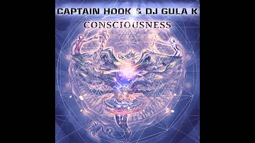 Captain Hook & DJ Gula K - Consciousness