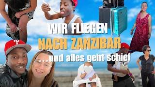 Wir Fliegen Nach Zanzibar Und Es Läuft Anders Als Geplant...