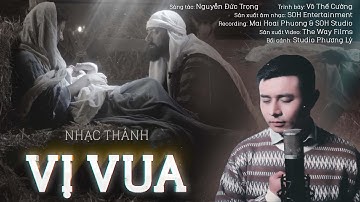 Nhạc Thánh Ca VỊ VUA [Studio Version]  - Tôn Vinh Chúa Võ Thế Cường  (ST:Nguyễn Đức Trọng)