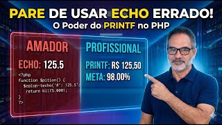 ECHO vs PRINTF: Por Que Você Deveria Parar de Usar ECHO Para Tudo no PHP (Guia Profissional)