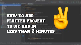How to add your flutter project to github in less than 2 minutes😉 | Android Studio