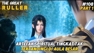 Artefak Spiritual Tingkat Tak Tertandingi di Aula Besar - Part 1 | The Great Ruler Eps 108