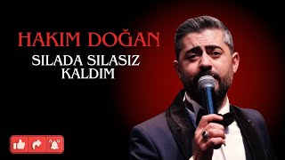 HAKİM DOĞAN  -  SILADA SILASIZ KALDIM Resimi