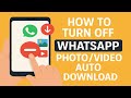 How To Turn Off Whatsapp Photo/Video Auto Download