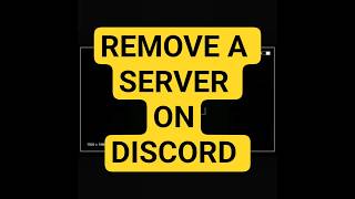 HOW TO REMOVE A SERVER ON DISCORD - STEP BY STEP GUIDE