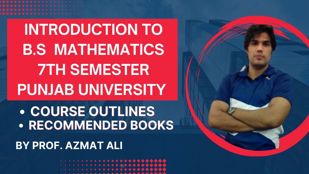 INTRODUCTION TO B S MATHEMATICS 7TH SEMESTER PUNJAB UNIVERSITY COURSE introduction-to-b-s-mathematics-7th-semester-punjab-university-course