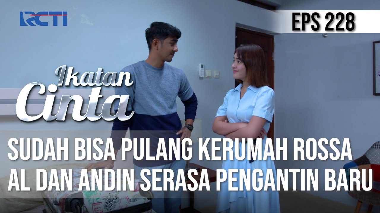 IKATAN CINTA - Serasi Banget!!! Mau Pulang Kerumah Rossa, AL Dan Andin Serasa Pengantin Baru