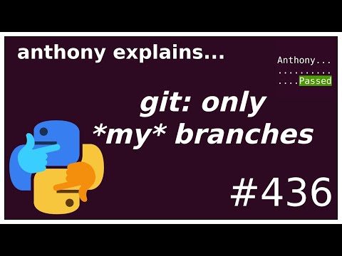 a git workflow for *only my branches* (intermediate) anthony explains #436