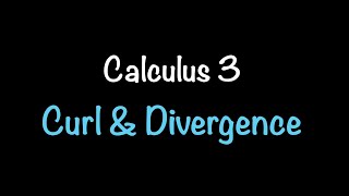 Calculus 3: Curl and Divergence (Video #31) | Math with Professor V