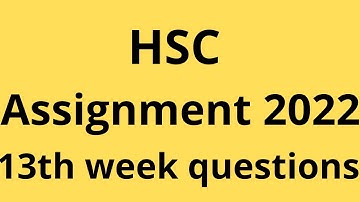 HSC assignment 2022 13th week।। HSC 2022 Assignment  13th week Answer।।  এইচএসসি ২০২২ ১৩ তম সপ্তাহ