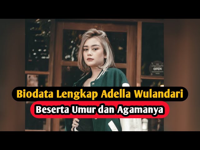 Profil u0026 Biodata Adella Wulandari Lengkap Umur dan Agamanya class=