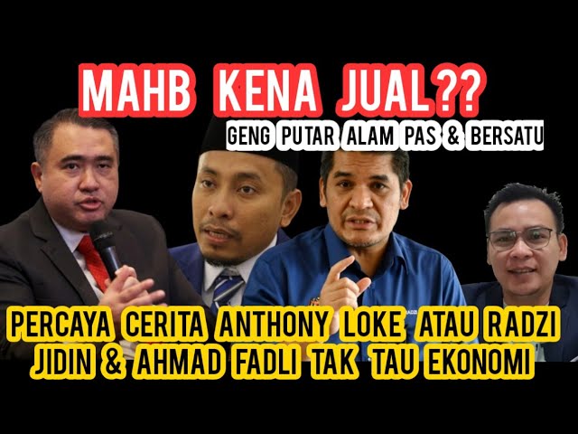 ASET MAHB KENA JUAL!! PERCAYA CERITA  ANTHONY LOKE ATAU RADZI JIDIN u0026 AHMAD FADLI class=