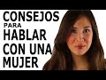 CONSEJOS AL HABLAR CON UNA CHICA