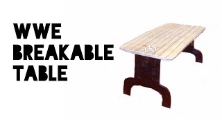 How to make a WWE breakable table