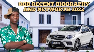 Ogb recent biography, Income, cars, houses & networth 2022