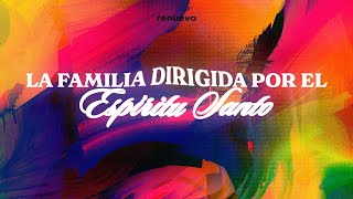 LA FAMILIA DIRIGIDA POR EL ESPÍRITU SANTO - Génesis Galicia