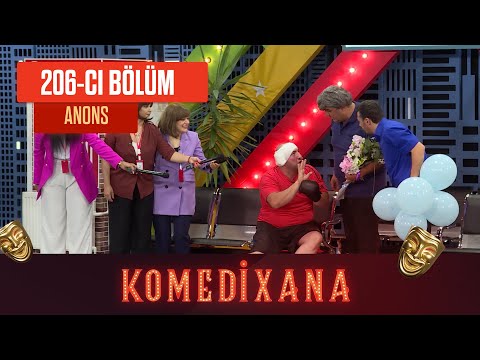 Komedixana 206-cı Bölüm ANONS