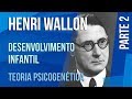 HENRI WALLON (2) - DESENVOLVIMENTO INFANTIL | TEORIA PSICOGENÉTICA