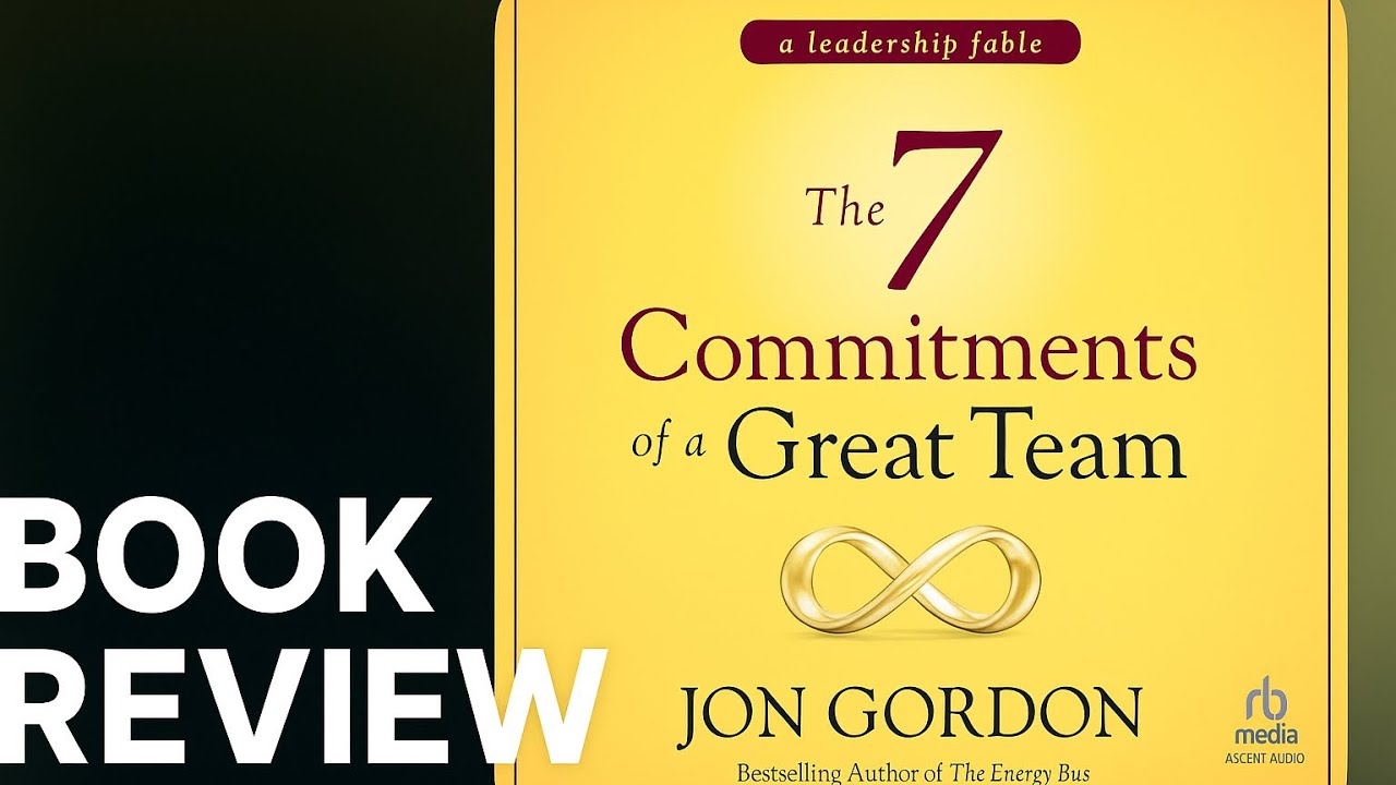 Book Review: The 7 Commitments of a Great Team - YouTube