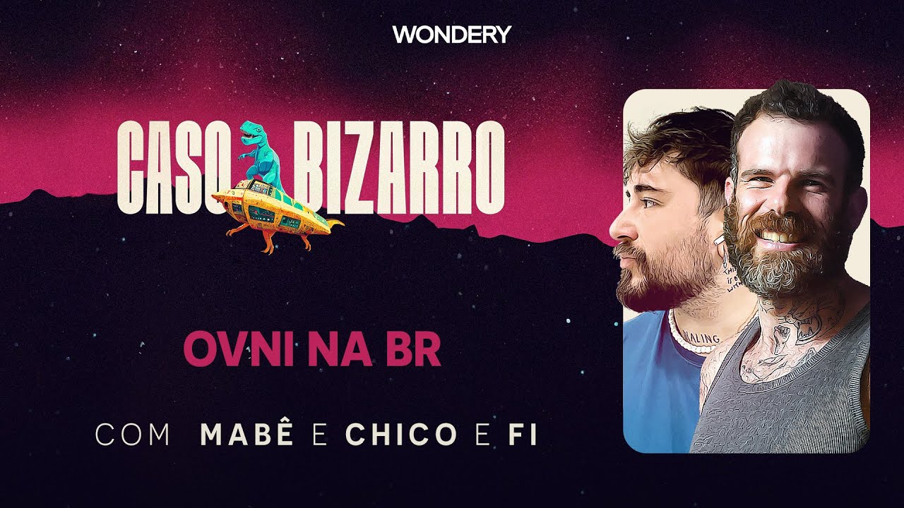 Ovni na BR com Chico Felitti e Fi Bortolotto | Caso Bizarro