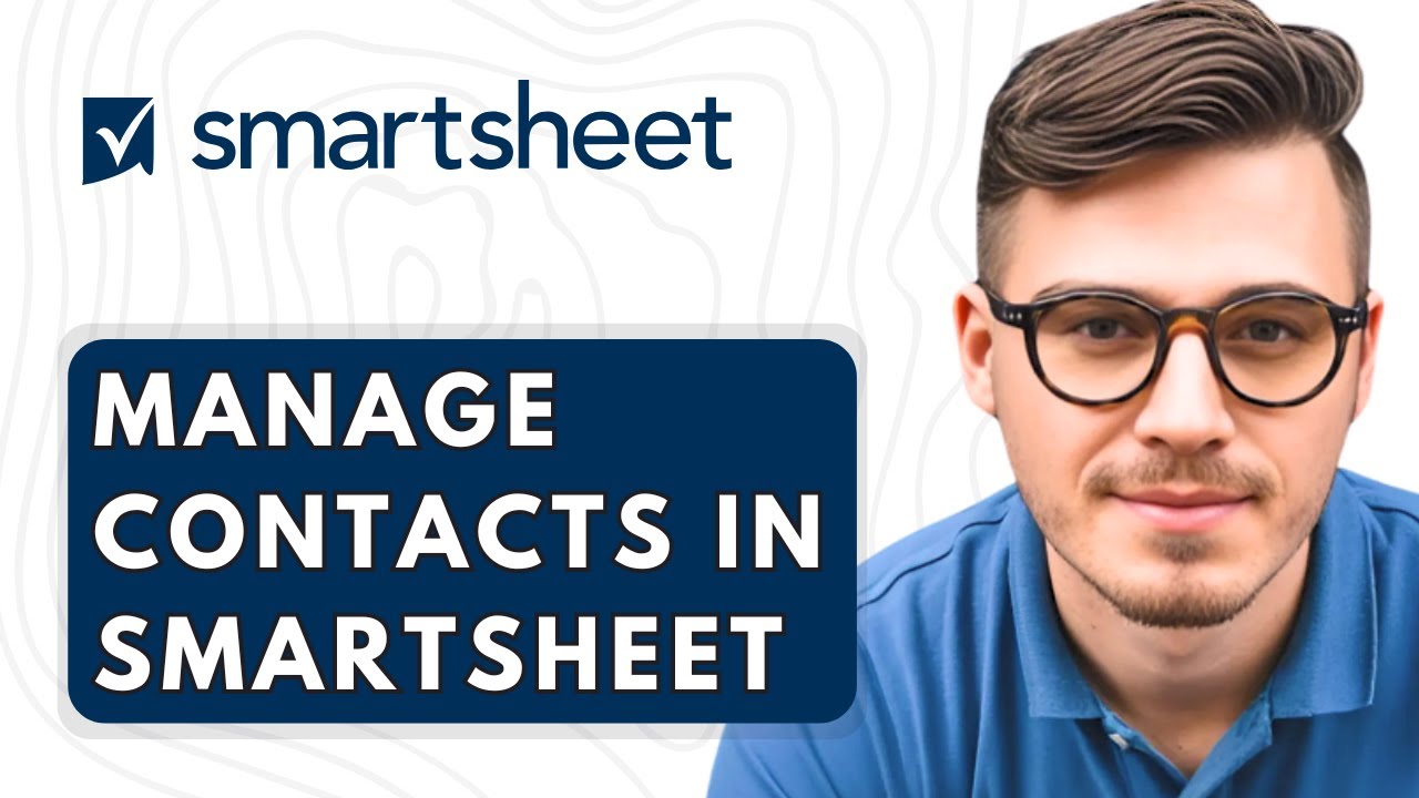 How To Manage Contacts In Smartsheet [2026 Guide]
