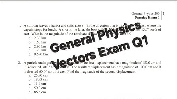 Part 1A General Physics Examination on Vectors: How to Solve Vectors General Physics Questions