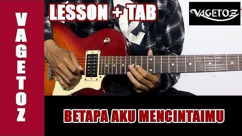 Belajar Gitar Vagetoz Betapa Aku Mencintaimu - Melodi Lesson + TAB