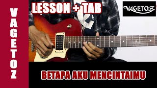 Belajar Gitar Vagetoz Betapa Aku Mencintaimu - Melodi Lesson   TAB