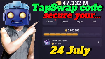 Tapswap code today |24 July | Secure Your Crypto