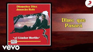 Diomedes Díaz, Juancho Rois - Dime Que Pasara (Cover Audio)