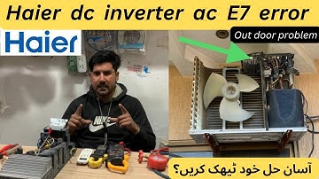 haier inverter ac e7 error problem//e7 error in haier dc inverter ac// how to haier dc inverter e7