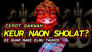 cepot dakwah naon gunana sholat ? - wayang golek asep sunandar sunarya
