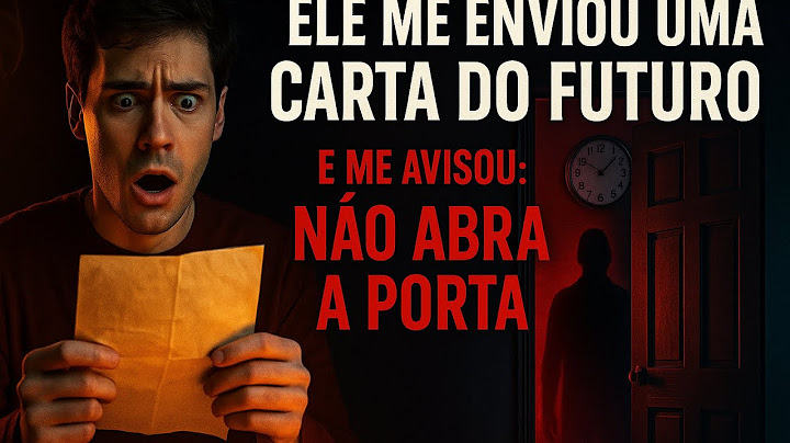 Recebi Cartas Misteriosas Meu Eu do Futuro (E Agora Algo Está Me Caçando) | História de Terror Real