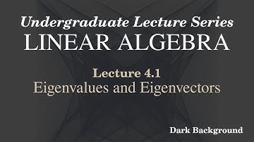 Linear Algebra Lecture 4.1 Eigenvalues and Eigenvectors