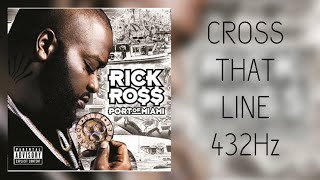 (432Hz) Rick Ross - Cross That Line ft. Akon